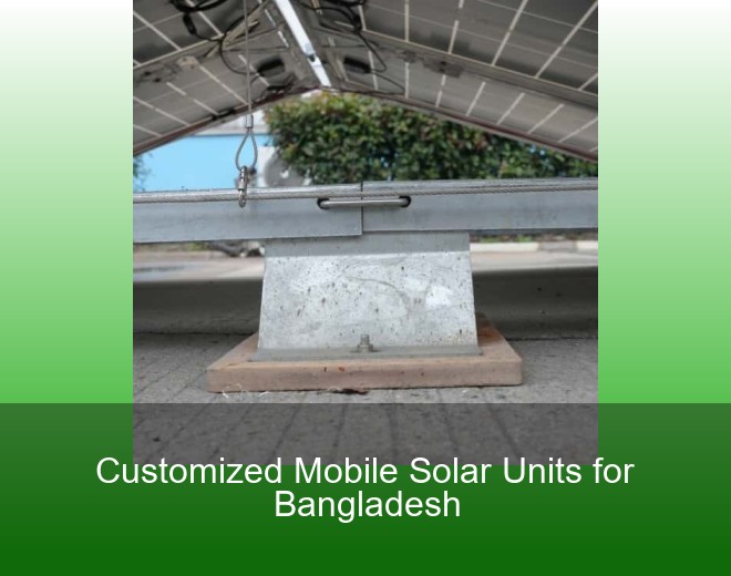 Customized Mobile Solar Units for Bangladesh